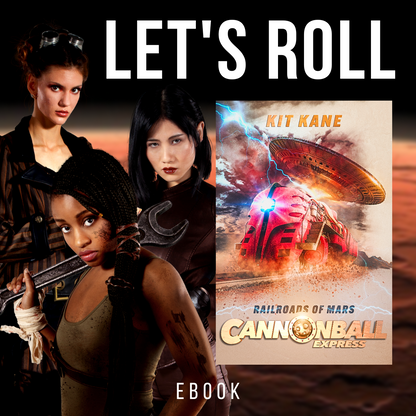 Space Western Sci-Fi Book Series CANNONBALL EXPRESS - Let's Roll - Book 1 - Ebook - Railroads of Mars - Kit Kane