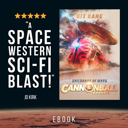 Space Western Sci-Fi Book Series CANNONBALL EXPRESS - Review - Book 1 - Ebook - Railroads of Mars - Kit Kane