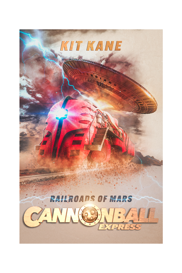 Space Western Sci-Fi Book Series CANNONBALL EXPRESS - Book 1 - Ebook - Railroads of Mars - Kit Kane